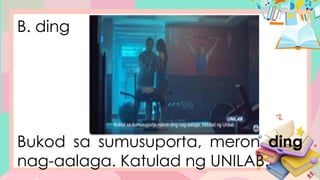Kataga Examples FILIPINO_Day 1 - WEEK 4- KATAGA O INGKLITIK | PPTX