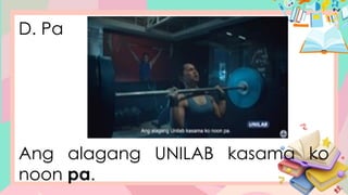 Kataga Examples FILIPINO_Day 1 - WEEK 4- KATAGA O INGKLITIK | PPTX