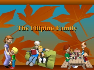 The Filipino FamilyThe Filipino Family
 