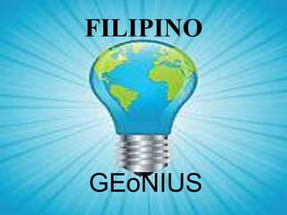 FILIPINO 
GEoNIUS 
 