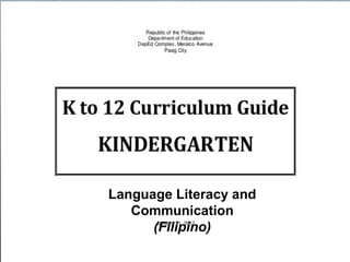 Language Literacy and
Communication
(Filipino)

 