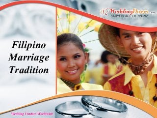 Filipino
Marriage
Tradition
 