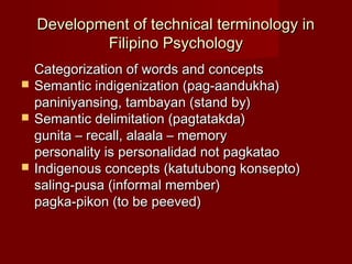 Development of technical terminology in
            Filipino Psychology
    Categorization of words and concepts
   Seman...