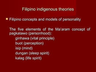 Filipino indigenous theories

   Filipino concepts and models of personality

    The five elements of the Ma’aram concep...