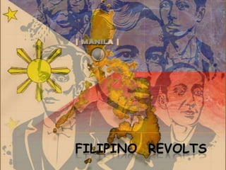 FILIPINO REVOLTS
 