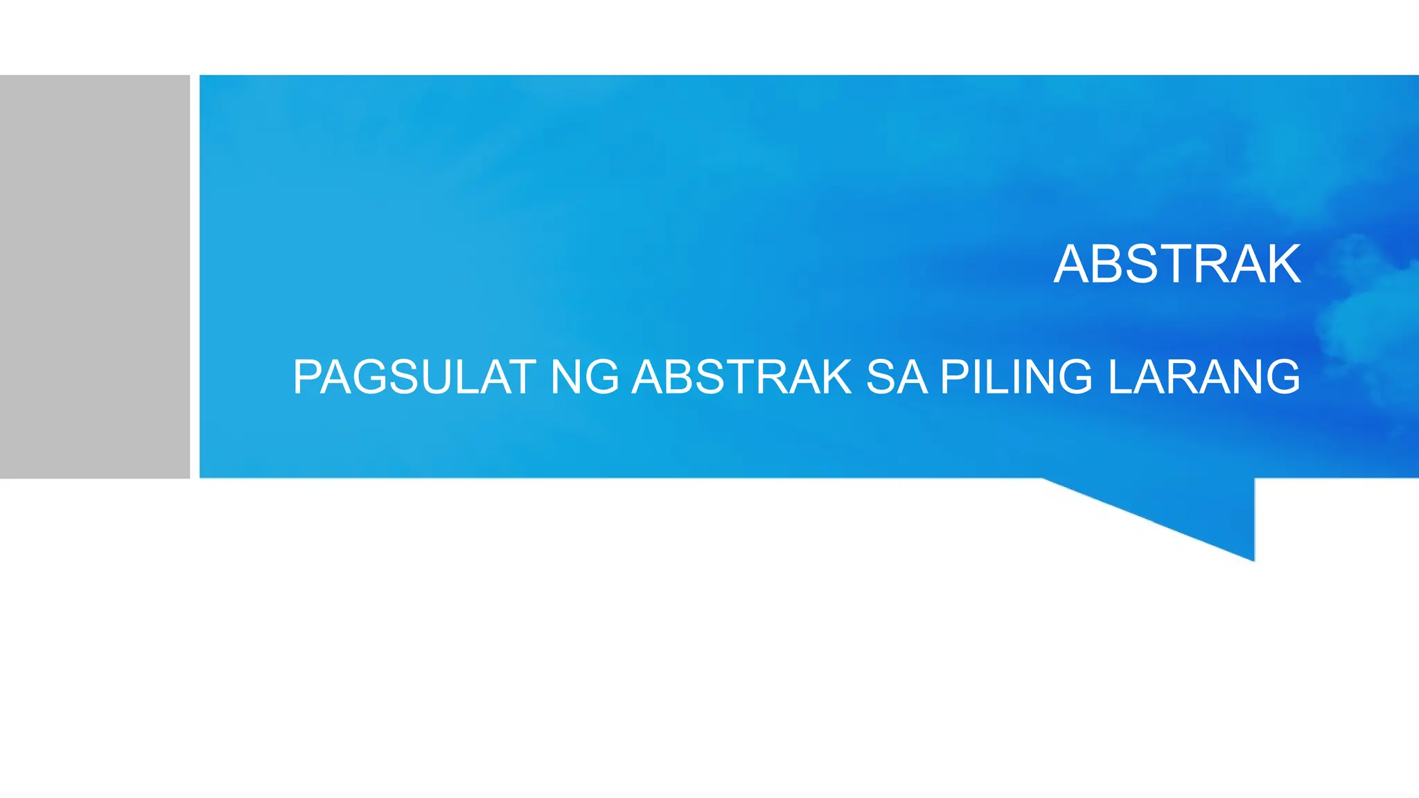 Filipino sa Piling Larang_Pagsulat ng Abstrak.pptx