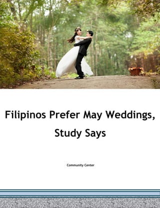 Filipinos Prefer May Weddings,
Study Says
Community Center
 