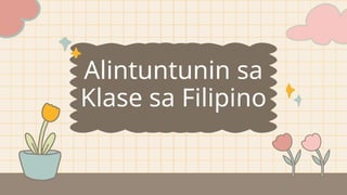 Filipino Class Introduction Filipino Subject Orientation for the First Day of Class.pptx