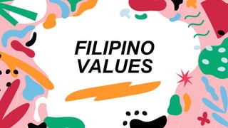 FILIPINO
VALUES
 
