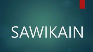 SAWIKAIN
 