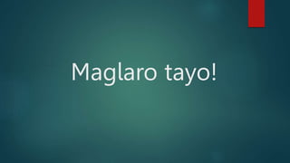 Maglaro tayo!
 