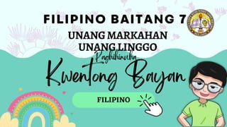 Kwentong Bayan
UNANGMARKAHAN
UNANGLINGGO
FILIPINO
Paghihinuha
 