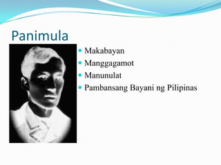 Panimula
            Makabayan
            Manggagamot
            Manunulat
            Pambansang Bayani ng Pilipinas
 