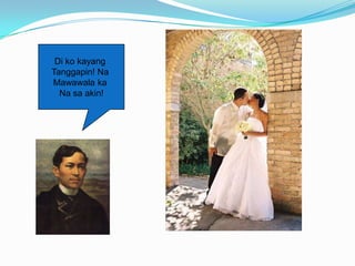 Di ko kayang
Tanggapin! Na
Mawawala ka
  Na sa akin!
 