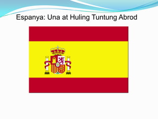 Espanya: Una at Huling Tuntung Abrod
 