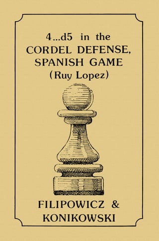 Filipowicz & konikowski   4...d5 in the cordel defense, spanish game