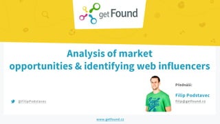 Filip Podstavec - Analysis of market opportunities & identification of web influencers MKTFEST 2014