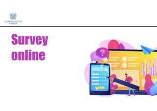 Survey
online
 