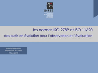 les normes ISO 2789 et ISO 11620 des outils en évolution pour l’observation et l’évaluation 