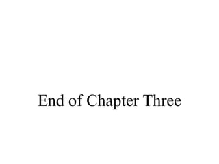End of Chapter Three
 