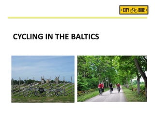 CYCLING IN THE BALTICS
 