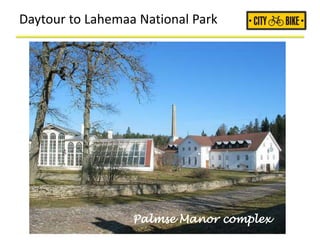 Daytour to Lahemaa National Park
Palmse Manor complex
 