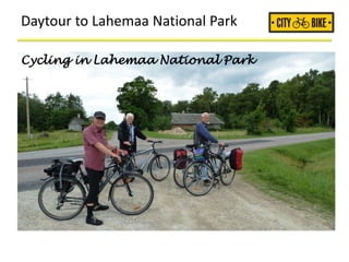 Daytour to Lahemaa National Park
Cycling in Lahemaa National Park
 
