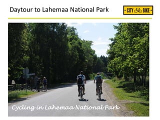 Daytour to Lahemaa National Park
Cycling in Lahemaa National Park
 