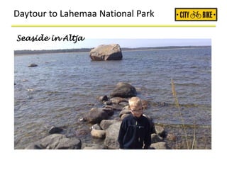 Daytour to Lahemaa National Park
Seaside in Altja
 