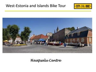 West-Estonia and Islands Bike Tour
Haapsalu Centre
 