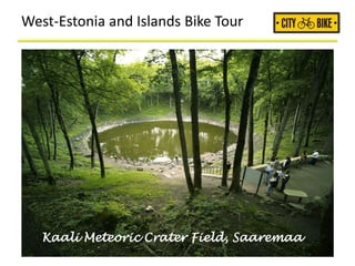 West-Estonia and Islands Bike Tour
Kaali Meteoric Crater Field, Saaremaa
 