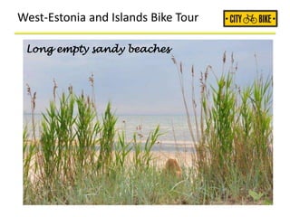 West-Estonia and Islands Bike Tour
Long empty sandy beaches
 