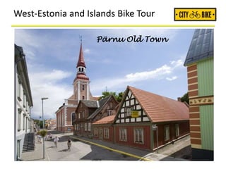 West-Estonia and Islands Bike Tour
Pärnu Old Town
 