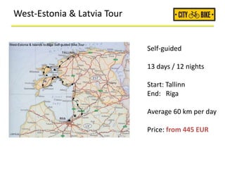 West-Estonia & Latvia Tour
Self-guided
13 days / 12 nights
Start: Tallinn
End: Riga
Average 60 km per day
Price: from 445 EUR
West-Estonia & Islands to Riga Self-guided Bike Tour
 