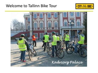 Welcome to Tallinn Bike Tour
Kadriorg Palace
 