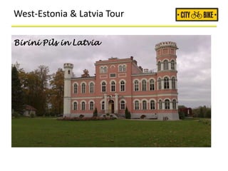 West-Estonia & Latvia Tour
Birini Pils in Latvia
 