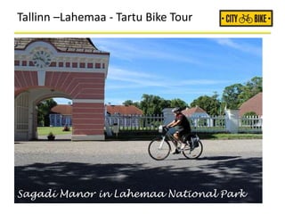 Tallinn –Lahemaa - Tartu Bike Tour
Sagadi Manor in Lahemaa National Park
 