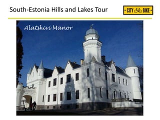 South-Estonia Hills and Lakes Tour
Alatskivi Manor
 
