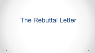 The Rebuttal Letter
 
