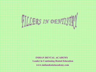 INDIAN DENTAL ACADEMY
Leader in Continuing Dental Education
   www.indiandentalacademy.com
 