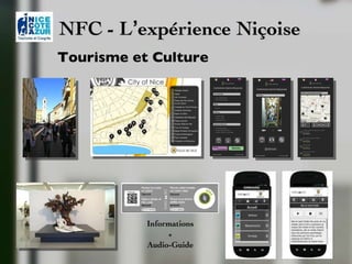 NFC - L ’ expérience Niçoise Tourisme et Culture Informations + Audio-Guide 