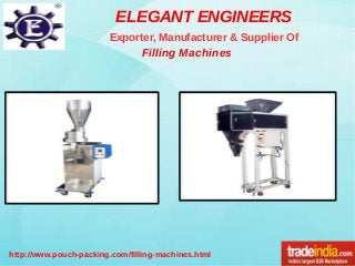 ELEGANT ENGINEERS
Exporter, Manufacturer & Supplier Of
Filling Machines
 