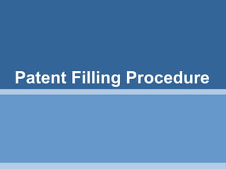 Patent Filling Procedure
 
