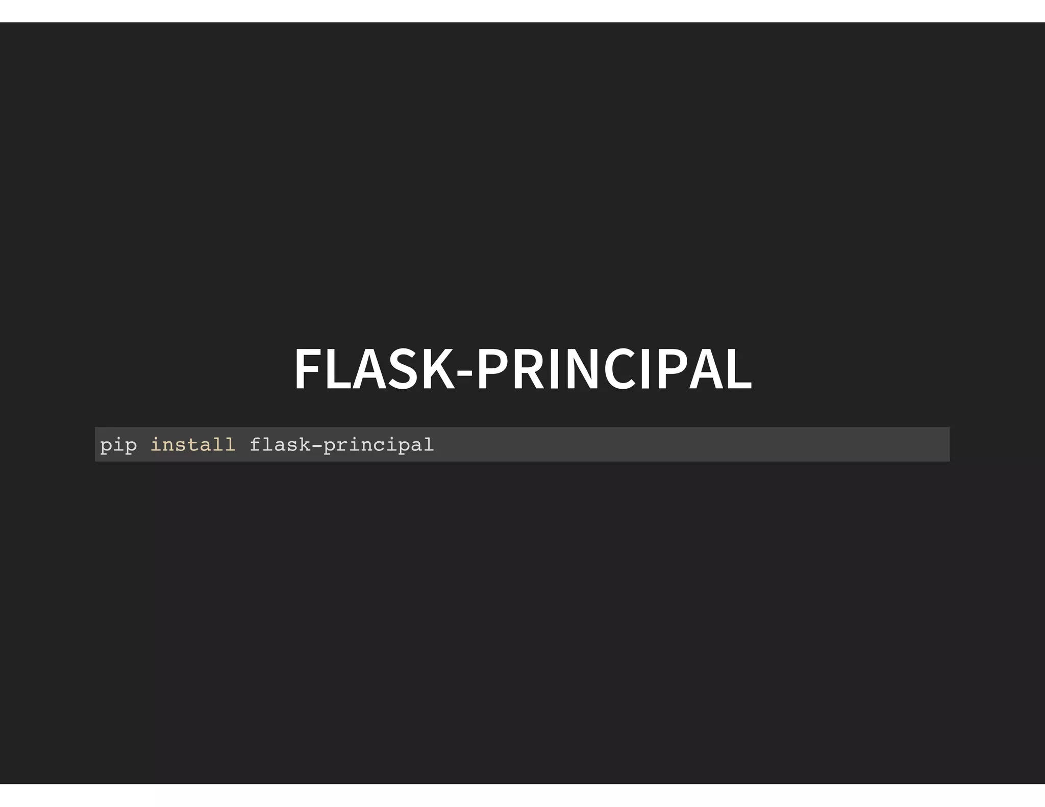 FLASK-PRINCIPAL
pip install flask-principal
 
