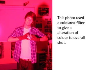 This photo used a coloured filter to give a alteration of colour to overall shot.