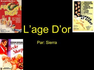 L’age D’or Par: Sierra 