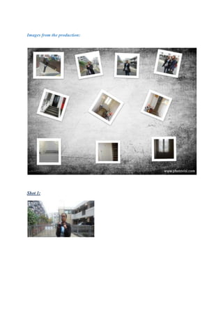 Images from the production:




Shot 1:
 