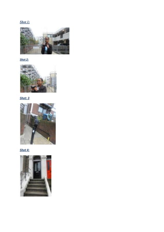 Shot 1:




Shot 2:




Shot: 3




Shot 4:
 