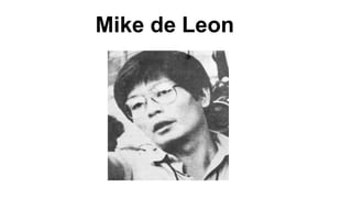 Mike de Leon
 