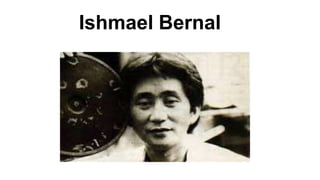 Ishmael Bernal
 